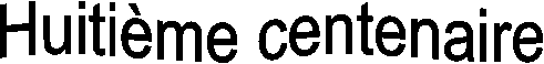 Huitième centenaire 