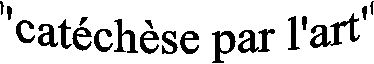 'catéchèse par l'art'