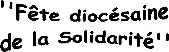 ''Fête diocésaine  de la Solidarité''